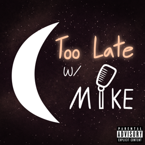Too Late with Mike